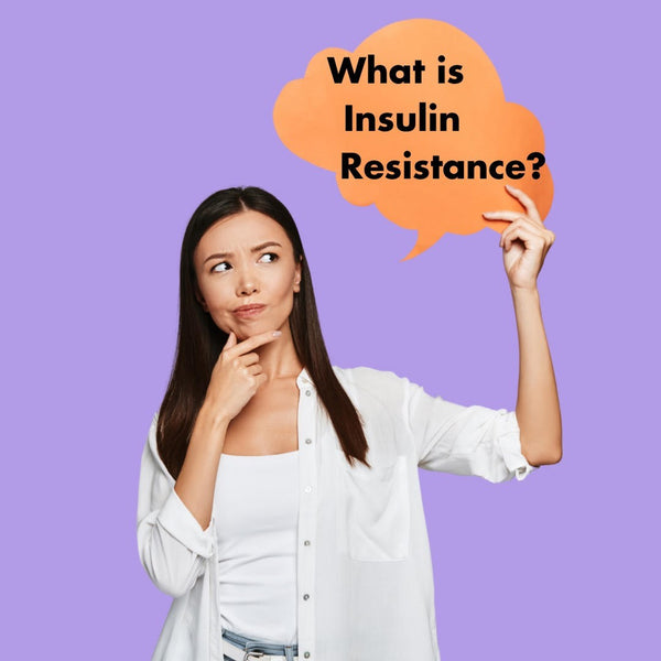 What is Insulin Resistance?: Understanding the Risks, Symptoms, and Solutions